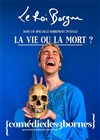 Le Roi Borgne dans La Vie ou la Mort ? - 