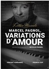 Pagnol, variations d'amour - 