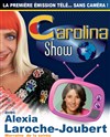 Carolina show | avec Alexia Laroche-Joubert - 