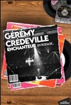 Gérémy Crédeville dans Enchanteur | en rodage - 