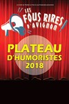 Plateau d'Humoristes | Les Fous Rires d'Avignon ! - 