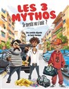 Les 3 mythos - 