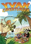 Yvan l'aventurier autour du monde - 