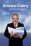 Antoine Duléry lit entre les lignes - 