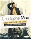 Chistophe Maé : Mon Paradis 15 ans | Tournée anniversaire - 