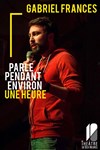 Gabriel Francès dans Gabriel Francès parle pendant environ une heure - 