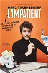 Marc Tourneboeuf dans L'impatient - 