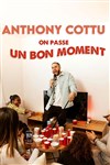 Anthony Cottu dans On passe un bon moment - 