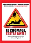 Le chômage c'est la santé - 