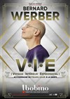 Bernard Werber dans V.I.E - 