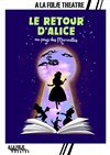 Le retour d'Alice au pays des Merveilles - 
