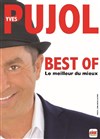 Yves Pujol dans Best Of, le meilleur du mieux - 