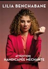 Lilia Benchabane dans Attention handicapée méchante - 
