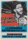 Djamil Le Shlag dans 1er Round - 