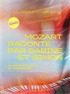 Mozart raconté par Sabine et Simon : La véritable histoire du compositeur - 