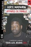 Certe Mathurin dans Affaires de famille - 