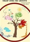 Bazar chez les saisons - 