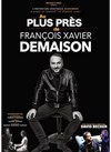 Au plus près de François-Xavier Demaison - 