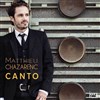 Matthieu Chazarenc : Canto - 