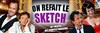 On refait le sketch -