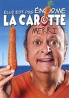 Merri dans Elle est pas énorme la carotte ! - 