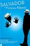 Salvador et Monsieur Henri -