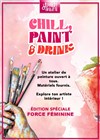 Chill, paint & drink -