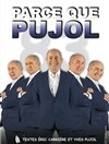 Yves Pujol dans Parce que Pujol - 