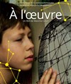 A l'oeuvre | Avant-première - 