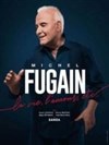 Michel Fugain : La vie, l'amour, etc... - 