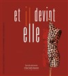 Anne Gaëlle Duvochel dans Et il devint elle - 
