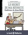 Le secret de ma réussite : conférence de Jésus Christ - 