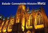 Balade commentée dans Metz Royal Impérial Médiéval - 