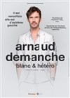 Arnaud Demanche dans Blanc et Hétéro - 