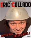 Eric Collado dans Faites vite... Faites vite ! - 