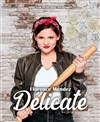 Florence Mendez dans Délicate - 