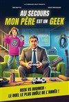 Au secours mon père est un geek - 