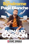 Arnaud Cosson dans Le syndrome de la page blanche -