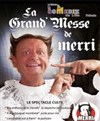 La Grand Messe de Merri - 
