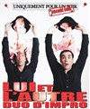Lui et l'Autre, duo d'impro - 