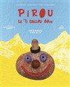 Pirou le 'Ti Caillou Doux - 