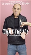 Laurent Boghossian dans What the f* ?! C'est quoi ce délire ? - 