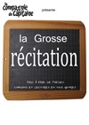 La grosse récitation -