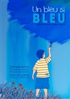 Un bleu si bleu - 
