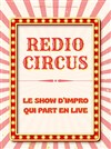 Redio Circus : Le show d'impro qui part en live ! - 