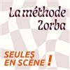 La méthode Zorba ou comment être heureux sans yoga ni explosifs ! - 