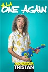 Monsieur Tristan dans À la One Again - 