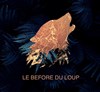 Le before du Loup - 