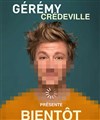 Géremy Crédeville dans Bientôt - 