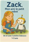 Zack mon ami le petit robot - 